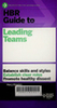 HBR Guide to Leading Teams (HBR Guide Series)