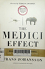 The Medici Effect, With a New Preface and Discussion Guide: What Elephants and Epidemics Can Teach Us About Innovation