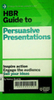 HBR Guide to Persuasive Presentations (HBR Guide Series)