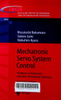 Mechatronic Servo System Control: Problems in Industries and their Theoretical Solutions