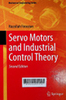 Servo Motors and Industrial Control Theory Second Edition
