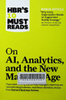 HBR's 10 Must Reads on AI, Analytics, and the New Machine Age: HBR's 10 Must Reads Series