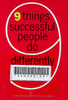 Nine Things Successful People Do Differently