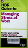 HBR Guide to Managing Stress at Work