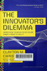 The Innovator's Dilemma: When New Technologies Cause Great Firms to Fail (Management of Innovation and Change)