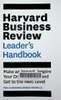 The Harvard Business Review Leader's Handbook: Make an Impact, Inspire Your Organization, and Get to the Next Level (HBR Handbooks)
