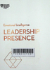 Leadership Presence (HBR Emotional Intelligence Series)