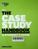 The Case Study Handbook, Revised Edition: A Student's Guide
