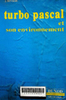 Turbo pascal et son environnement (Dunod Informati)
