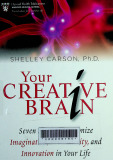 Your creative brain : Seven steps to maximize imagination, productivity, and innovation in your life