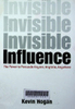 Invisible influence : The power to persuade anyone, anytime, anywhere