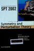Symmetry and Perturbation Theory: Proceedings of the international conference SPT 2002 : Cala Gonone, Sardinia, Italy, 19-26 May 2002