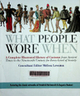 What people wore when: A complete illustrated history of costume from ancient times to the nineteenth century for every level of society