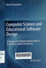 Computer science and educational software design : a resource for multidisciplinary work in technology enhanced learning