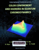 International Conference on Color Confinement and Hadrons in Quantum Chromodynamics: The Institute of Physical and Chemical Research (RIKEN), Japan, 21-24 July 2003