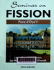 Seminar on Fission: Pont d’Oye V, Castle of Pont d’Oye, Habay-la-Neuve, Belgium, 16-19 September 2003