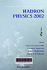 Hadron physics 2002: Topics on the structure and interaction of hadronic systems