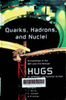 Quarks, hadrons, and nuclei: Poceedings of the 16th and 17th annual Hampton University Graduate Studies (HUGS) summer schools on quarks, hadrons, and nuclei : 16th annual HUGS June 11-29, 2001, 17th annual HUGS June 3-21, 2002, Newport News, Virginia, USA