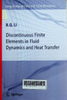 Discontinuous finite elements in fluid dynamics and heat transfer