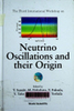 Neutrino oscillations and their origin: The third International Workshop on neutrino oscillations and their origin