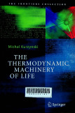 The thermodynamic machinery of life
