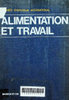 Alimentation et travail: Premier symposium international 6 - 7 - 8 Mai 1971, A Vittel ( France)