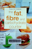 The fat, fibre & carbohydrate counter