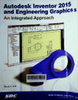 Autodesk inventor 2015 and engineering graphics : An integrated approach