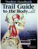 Trail Guide to the Body: How to locate muscles , bones and and more. Student handbook