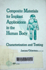 Composite materials for implant applications in the human body: Characterization and testing
