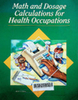 Math and dosage calculations for health occupitations