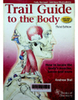 Trail Guide to the Body: How tolocate muscles , bones and and more. Fully revised. 200 new illustrations