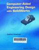Computer-aided engineering design with SolidWorks