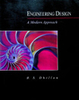 Engineering Design: A modern approach. -- 1st ed..
