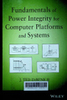 Fundamentals of power integrity for computer platforms and systems