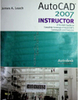 AutoCad 2007 instructor: A student guide to complete coverage of AutoCad's commands and features