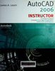 AutoCAD 2006 Instructor: A student guide to complete coverage of autocad's commands and features