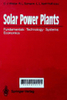 Solar power plants: Fundamentals, technology, systems, economics