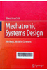 Mechatronic systems design : Methods, models, concepts