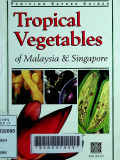Tropical vegetables of Malaysia & Singapore