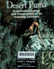 Desert Puma : Evolutionary ecology and conservation of an enduring carnivore