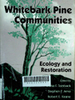 Whitebark pine communities: Ecology and restoration