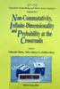 Non-commutativity, infinite-dimensionality and probability at the crossroads: Proceedings of the RIMS Workshop on Infinite-Dimensional Analysis and Quantum Probability : Kyoto, Japan, 20-22 November, 2001