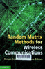 Random matrix methods for wireless communications