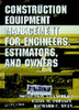 Construction equipment management for engineers, estimators, and owners