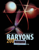 ghi đầy đủ theo MARC Baryons 2002: Proceedings of the 9th International Conference on the Structure of Baryons, Jefferson Lab, Newport News, Virginia, USA, March 3 - 8, 2002 1. Baryons 2002 : proceedings of the 9th International Conference on the Structure of Baryons, Jefferson Lab, Newport News, Virginia, USA, March 3 - 8, 2002