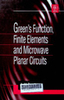 Green's function, finite elements, and microwave planar circuits