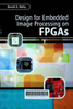 Design for embedded image processing on FPGAs