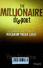 The millionaire dropout : Fire your boss. do what you love. reclaim your life! 