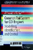 Common rail system for GDI engines : Modelling, identification, and control